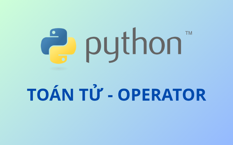 Toán tử trong Python - Học Python