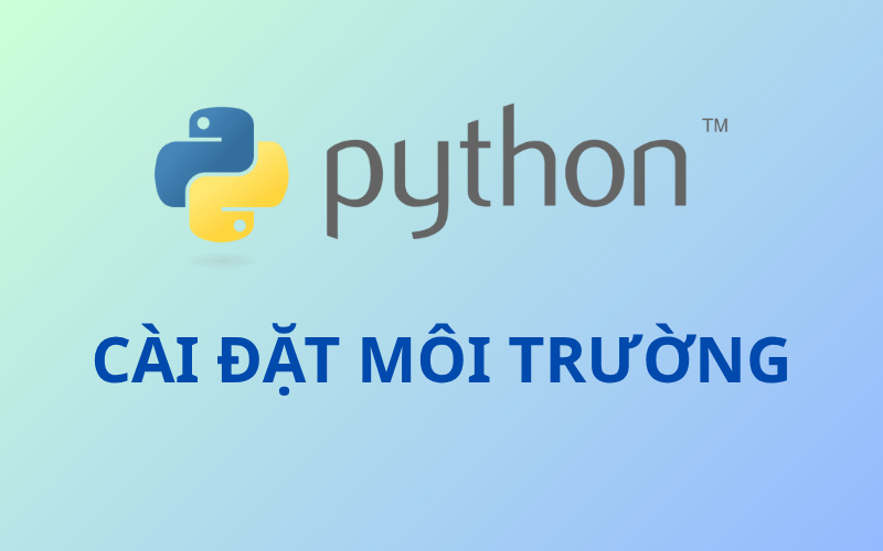 Hướng dẫn cài đặt môi trường Python - Học Python